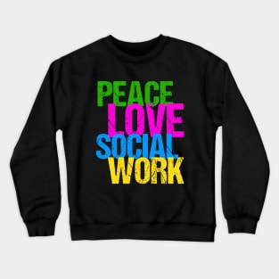 Cute Peace Love Social Work Crewneck Sweatshirt